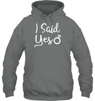 I Said Yes Bachelorette Shirt For Women Unisex Heavyweight Pullover Hoodie
