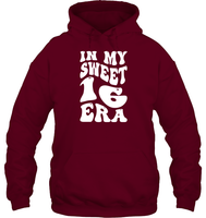 In My Sweet 16 Era Birthday Shirt Unisex Heavyweight Pullover Hoodie