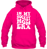 In My Hockey Mom Era Sports Shirt Unisex Heavyweight Pullover Hoodie