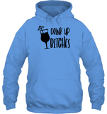 Drink Up Bitches Shirt Unisex Heavyweight Pullover Hoodie