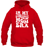 In My Gymnastics Mom Era Sports Shirt Unisex Heavyweight Pullover Hoodie