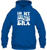 In My Adulting Era Birthday Shirt Unisex Heavyweight Pullover Hoodie