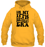 In My 17th Birthday Era Birthday Shirt Unisex Heavyweight Pullover Hoodie