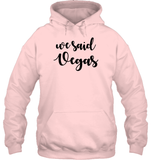 We Said Vegas Bachelorette Unisex Heavyweight Pullover Hoodie For Women