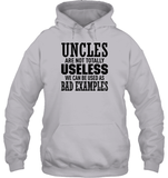 Uncles Are Not Totally Useless We Can Be Used As Bad Examples Family Shirt Unisex Heavyweight Pullover Hoodie