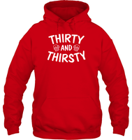 Thirty and Thirsty Unisex Heavyweight Pullover Hoodie