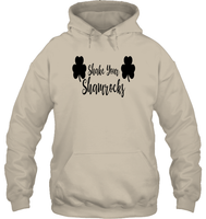 Shake Your Shamrocks St Patrick's Day Shirt Unisex Heavyweight Pullover Hoodie