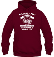 Husband And Wife Drinking Buddies For Life Shirt Unisex Heavyweight Pullover Hoodie