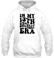 In My 13th Birthday Era Birthday Shirt Unisex Heavyweight Pullover Hoodie