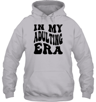 In My Adulting Era Birthday Shirt Unisex Heavyweight Pullover Hoodie
