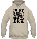 In My Birthday Girl Era Birthday Shirt Unisex Heavyweight Pullover Hoodie