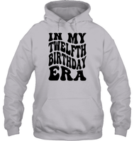 In My Twelfth Birthday Era Birthday Shirt Unisex Heavyweight Pullover Hoodie