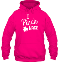 I Pinch Back St Patrick's Day Shirt Unisex Heavyweight Pullover Hoodie