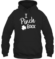 I Pinch Back St Patrick's Day Shirt Unisex Heavyweight Pullover Hoodie
