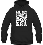 In My Birthday Boy Era Birthday Shirt Unisex Heavyweight Pullover Hoodie