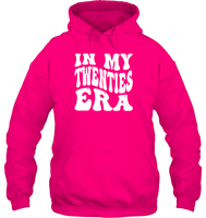 In My Twenties Era  Birthday Shirt Unisex Heavyweight Pullover Hoodie
