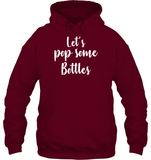 Let's Pop Some Bottles Bachelorette Shirt For Women Unisex Heavyweight Pullover Hoodie