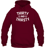 Thirty and Thirsty Unisex Heavyweight Pullover Hoodie