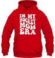 In My Hockey Mom Era Sports Shirt Unisex Heavyweight Pullover Hoodie