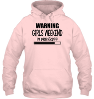 Warning Girls Weekend In Progress Girls Trip Shirt Unisex Heavyweight Pullover Hoodie