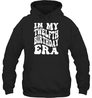 In My Twelfth Birthday Era  Birthday Shirt Unisex Heavyweight Pullover Hoodie