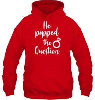 He Popped The Question Bachelorette Shirt For Women Unisex Heavyweight Pullover Hoodie