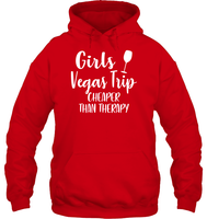 Girls Vegas Trip Cheaper Than Therapy Girls Trip Shirt Unisex Heavyweight Pullover Hoodie