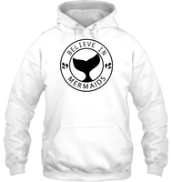 Believe In Mermaids Shirt Unisex Heavyweight Pullover Hoodie