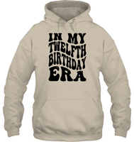 In My Twelfth Birthday Era Birthday Shirt Unisex Heavyweight Pullover Hoodie