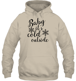 Baby It's Cold Outside Christmas Shirt Unisex Heavyweight Pullover Hoodie
