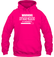 Warning Birthday Weekend In Progress Unisex Heavyweight Pullover Hoodie