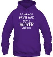 I've Seen More Private Parts Than A Hooker #Nurselife Nurse Shirt Unisex Heavyweight Pullover Hoodie