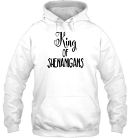 King of Shenanigans St Patrick's Day Shirt Unisex Heavyweight Pullover Hoodie