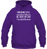 Parenting Syle: Somewhere Between No, Don't Do That & Oh What The Heck Family Shirt Unisex Heavyweight Pullover Hoodie