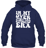 In My Overstimulated Era Shirt Unisex Heavyweight Pullover Hoodie