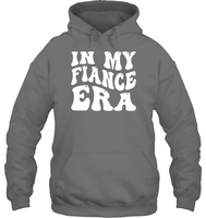 In My Fiance Era Shirt Unisex Heavyweight Pullover Hoodie
