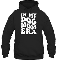 In My Dog Mom Era Pet Shirt Unisex Heavyweight Pullover Hoodie