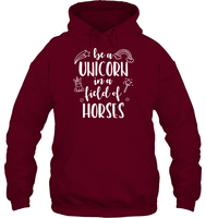 Be A Unicorn In A Field Of Horses Shirt Unisex Heavyweight Pullover Hoodie