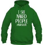 I See Naked People Nurse Shirt Unisex Heavyweight Pullover Hoodie