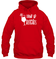 Drink Up Bitches Shirt Unisex Heavyweight Pullover Hoodie