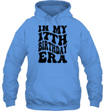 In My 17th Birthday Era Birthday Shirt Unisex Heavyweight Pullover Hoodie