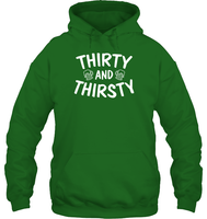 Thirty and Thirsty Unisex Heavyweight Pullover Hoodie