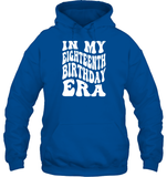 In My Eighteenth Birthday Era Birthday Shirt Unisex Heavyweight Pullover Hoodie