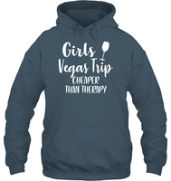 Girls Vegas Trip Cheaper Than Therapy Girls Trip Shirt Unisex Heavyweight Pullover Hoodie