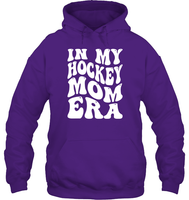 In My Hockey Mom Era Sports Shirt Unisex Heavyweight Pullover Hoodie
