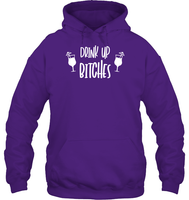 Drink Up Bitches Shirt Unisex Heavyweight Pullover Hoodie