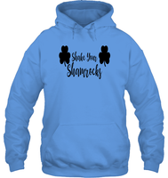 Shake Your Shamrocks St Patrick's Day Shirt Unisex Heavyweight Pullover Hoodie