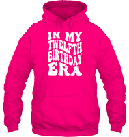 In My Twelfth Birthday Era  Birthday Shirt Unisex Heavyweight Pullover Hoodie