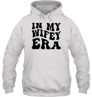 In My Wifey Era Shirt Unisex Heavyweight Pullover Hoodie