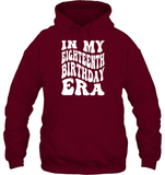 In My Eighteenth Birthday Era Birthday Shirt Unisex Heavyweight Pullover Hoodie